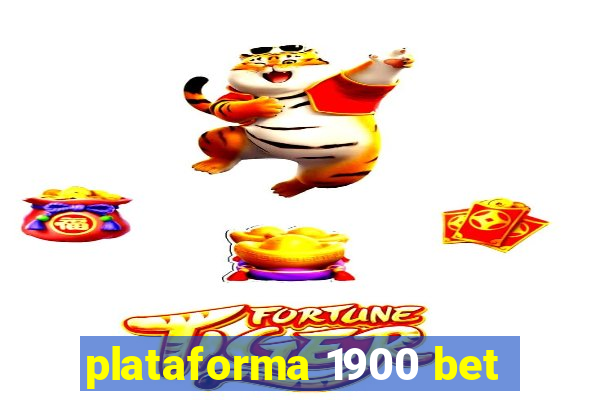 plataforma 1900 bet